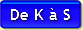 De K  S