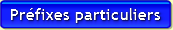 Prfixes particuliers